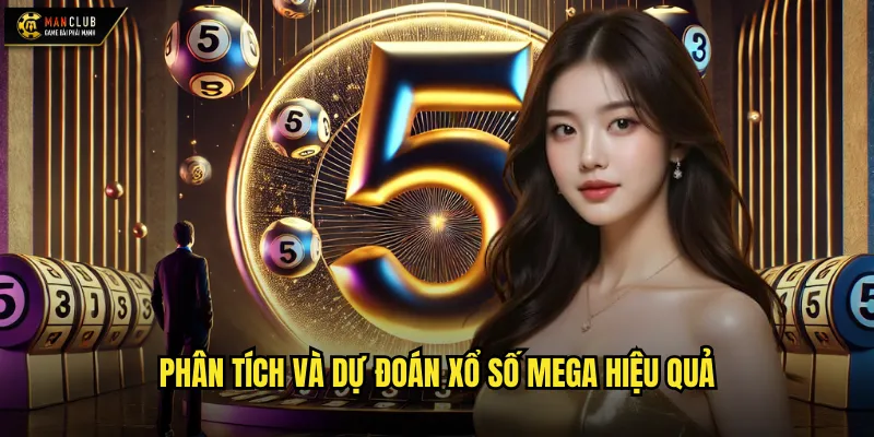 Phân tích và dự đoán xổ số Mega hiệu quả