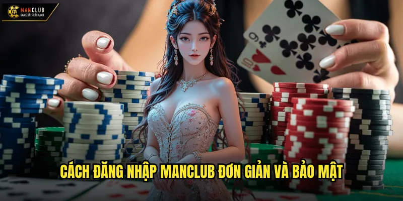 Cách đăng nhập manclub đơn giản và bảo mật