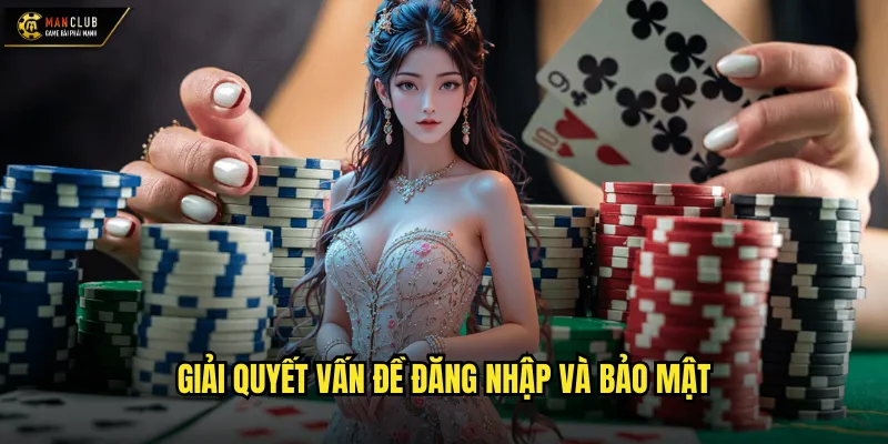 Giải quyết vấn đề đăng nhập và bảo mật