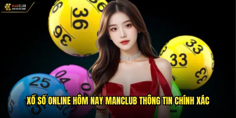 Xổ số online hôm nay manclub thông tin chính xác