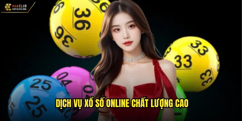 Dịch vụ xổ số online chất lượng cao